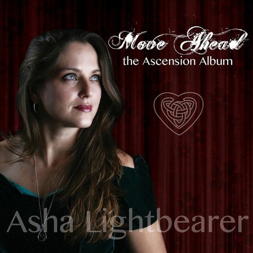 Move Ahead-The Ascension Album by Asha Lightbearer