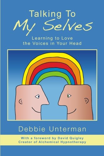 Talking To My Selves: Learning to Love the Voices in Your Head