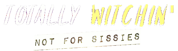 Totally Witchin' - Not for Sissies floating logo