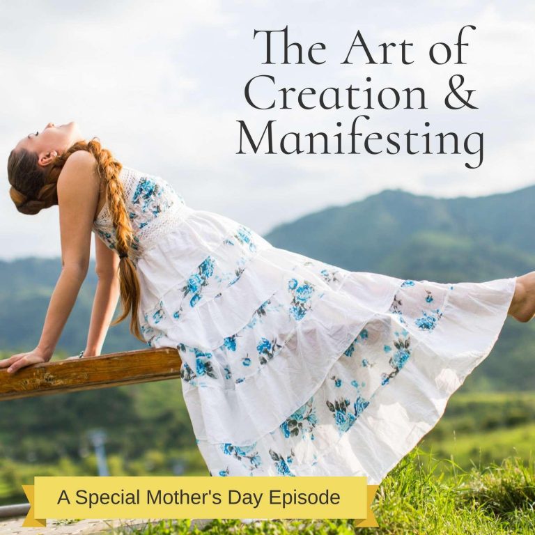 The Art of Creation & Manifesting – The Mother’s Mantle